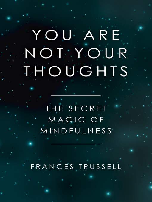 Title details for You Are Not Your Thoughts by Frances  Trussell - Available